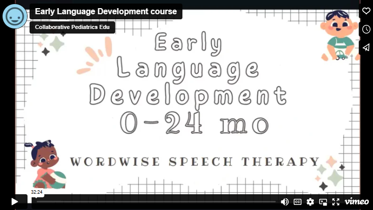 Early Language Development 0-24 Months - Collaborative Pediatrics Edu